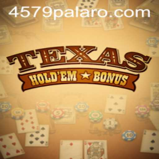 Discover the Thrill of Texas Hold'em Bonus at 4579.com